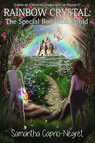 The Special Boy Who Could: A Children's Fantasy Book (Rainbow Crystal 2) by [Samantha Caprio-Negret]